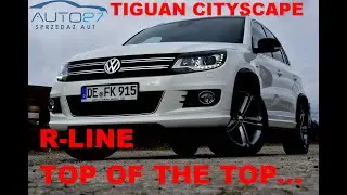 #AUTO27 - SPRZEDANY - TEST - Volkswagen TIGUAN R-LINE CityScape. 2.0TDI. Nadrzędny STYL...