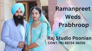 Wedding Ceremony Of Ramanpreet Kaur Weds Prabhroop Singh {Raj Studio Poonian Cont.88724-38256}