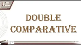 DOUBLE COMPARATIVE