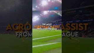 The most acrobatic assist from every league