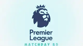 The Best premier League Goals In Matchday 35