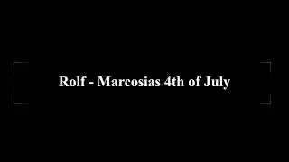 Rolf - Marcosias 4th of July