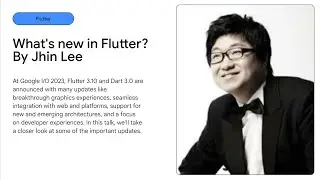 Google I/O Extended 2023 - What's new in Flutter & Dart by Jhin