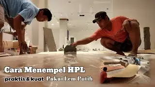 TRIK CARA MENEMPEL HPL PAKAI LEM PUTIH/LEM KAYU di Jamin kuat dan tahan lama