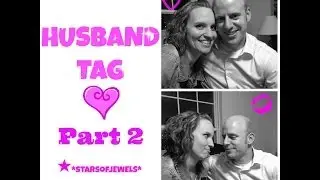 Husband Tag Part 2