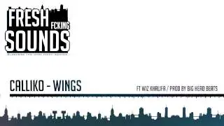 Calliko - Wings Ft. Wiz Khalifa Prod. by Big Head Beats