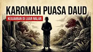 BUKTI KAROMAH PUASA DAUD DALAM KEHIDUPAN NYATA: KEAJAIBAN YANG SERING TIDAK DISADARI!