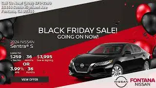 BLACK FRIDAY SALE at FONTANA NISSAN!