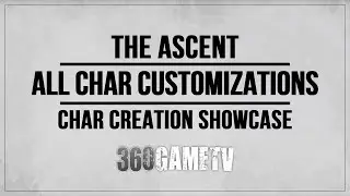 The Ascent All Char Creation Customizations Showcase