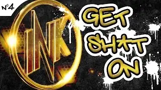 Get Sh*t On #4 | iNK Obno