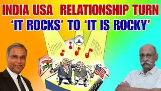 INDIA USA RELATIONSHIP TURN : 'IT ROCKS' TO 'IT IS ROCKY' / #GUNNERSSHOT #PGURUS