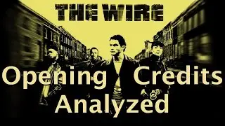 The Subtle Brilliance of the Wire's Opening Credits