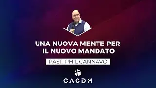 Una nuova mente per il Nuovo Mandato - Phil Cannav&ograve; -24  Novembre 2024