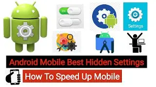 10 Best Android Smartphone Settings | 10 Smart mobile phone settings | How to speed up mobile