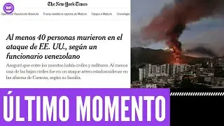 EL NEW YORK TIMES CONFIRMA QUE AL MENOS 40 PERSONAS MURIERON EN EL ATAQUE DE EE.UU. A VENEZUELA