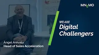 Digital Challengers | Ángel Arévalo - Head of Sales Acceleration de MNEMO España.