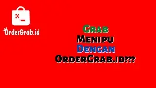 Grab Menipu Dengan OrderGrab.id???