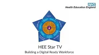 HEE Star TV &ndash; Building a Digital Ready Workforce in focus