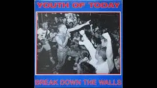 Youth Of Today - Break Down The Walls || Full Album