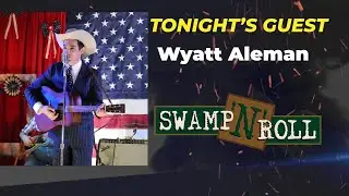 Swamp N Roll - Wyatt Aleman 12 25