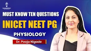 Must Know 10 Questions Physiology | INICET/NEET PG | Dr. Pooja Nigade