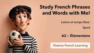 A2 - Passive French Learning - Hobbies and free time: Music, cinema, books