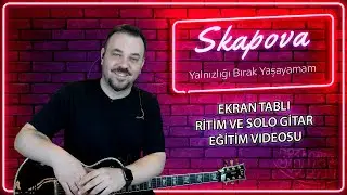 Skapova Yalnızlığı Bırak Yaşayamam Gitar Tab - Gitar Dersi