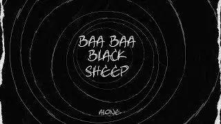 Alone. - Baa Baa Black Sheep (Official Lyric Video)