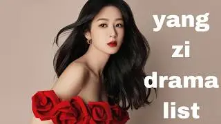 10 Top drama list yang Zi || yang zi drama series || trending all drama