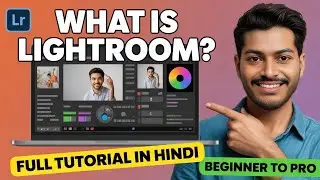 What is Lightroom? Full Tutorial in Hindi | Beginner to Pro 