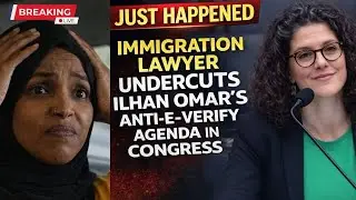 Smart Immigration Lawyer FLIPS THE SCRIPT On Ilhan Omar as E-Verify Debate BACKFIRES in Congress