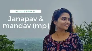 Vlog-2| trip to janapav and mandav (mp)🚘🏞️| family trip 😍| royal palace 🏰| travel vlog