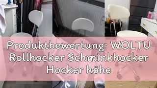 Produktbewertung: WOLTU Rollhocker Schminkhocker Hocker h&ouml;henverstellbar mit Rollen & Lehne Cremewei