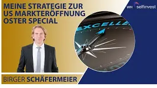 Meine Strategie zur US Markteröffnung - Oster Special mit Birger Schäfermeier