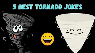 5 Best Tornado Jokes - Plus Amazing Tornado Footage
