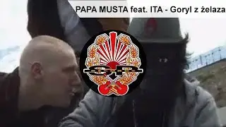 PAPA MUSTA feat. ITA - Goryl z żelaza [OFFICIAL VIDEO]