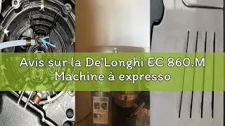 Avis sur la De'Longhi EC 860.M Machine &agrave; expresso