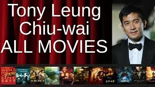 ALL Tony Leung Chiu-wai Movies Ranked by Score (Critics + Fans)