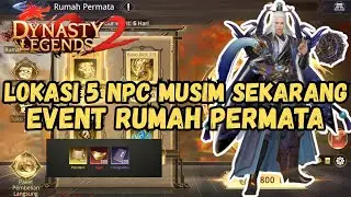 LOKASI 5 NPC MUSIM INI UNTUK DAPETIN POS HERO + EVENT RUMAH PERMATA!! DYNASTY LEGENDS 2