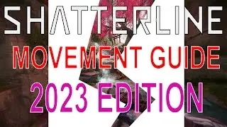 Updated 2023 Shatterline Movement Guide