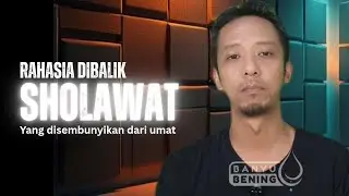 Rahasia Terbesar Sholawat yang Disembunyikan dari umat