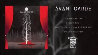 AVANT GARDE - Fire Walk With Me (Official Stream)