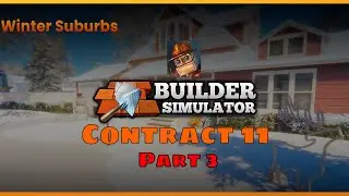 Builder Simulator: Builder is Coming to Town!(Part 3) - Contract [ 11 ]
