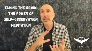 Taming the Brain: The Power of Self-Observation Meditation