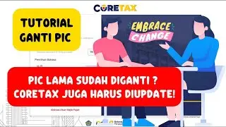 Cara Ganti PIC Coretax Tanpa Ribet | Update Data Bendahara Instansi