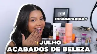 ACABADOS DE JULHO - CABELO MAQUIAGEM PELE CORPO- SERÁ QUE RECOMPRARIA ?