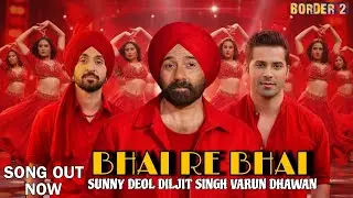 Bhaiya Re Bhai | New Song 2026 | Sunny Deol , Diljit Dosanjh | Bollywood Songs | Heart Touching Song