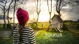 They're baaaaack (for a purpose) TAURUS August 13-21