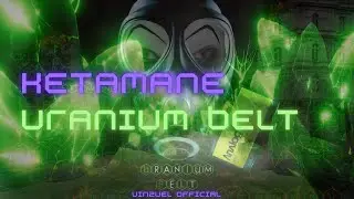 Ketamane Uranium Belt (vinzuel official)
