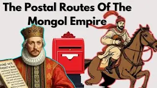 The Postal Routes Of The Mongol Empire